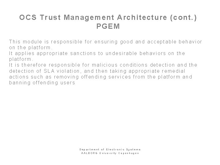 OCS Trust Management Architecture (cont. ) PGEM This module is responsible for ensuring good