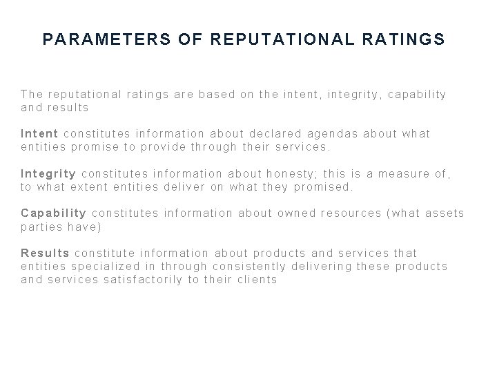 PARAMETERS OF REPUTATIONAL RATINGS The reputational ratings are based on the intent, integrity, capability