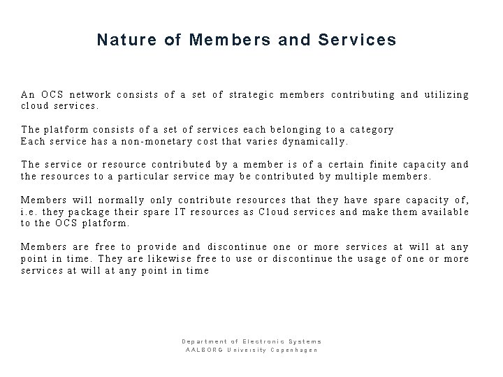 Nature of Members and Services An OCS network consists of a set of strategic