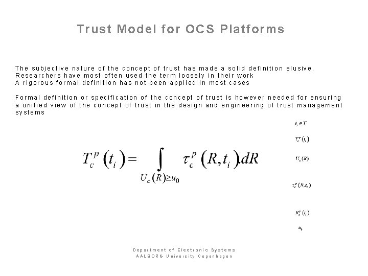 Trust Model for OCS Platforms The subjective nature of the concept of trust has