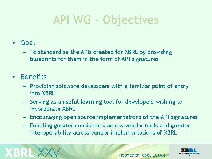 API WG - Objectives • Goal – To standardise the APIs created for XBRL