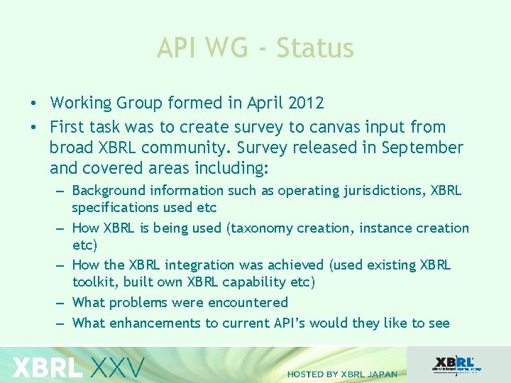 API WG - Status • Working Group formed in April 2012 • First task