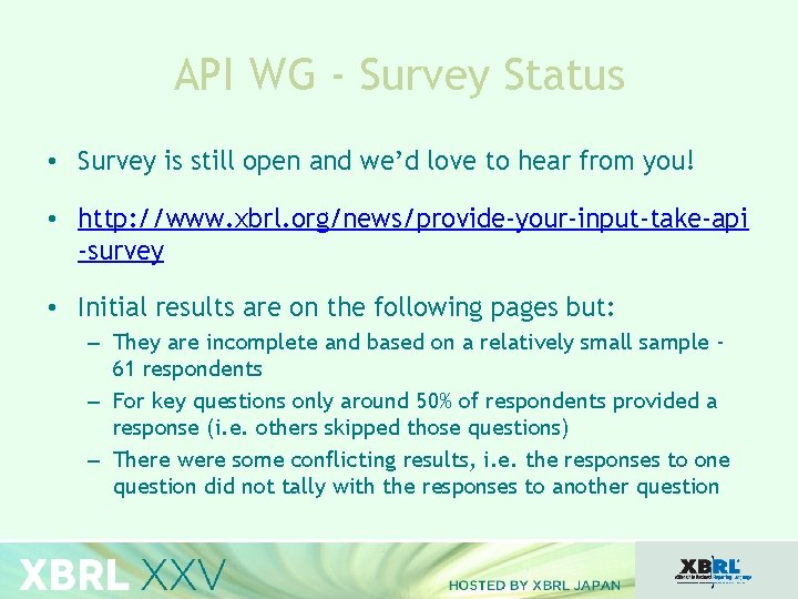 API WG - Survey Status • Survey is still open and we’d love to