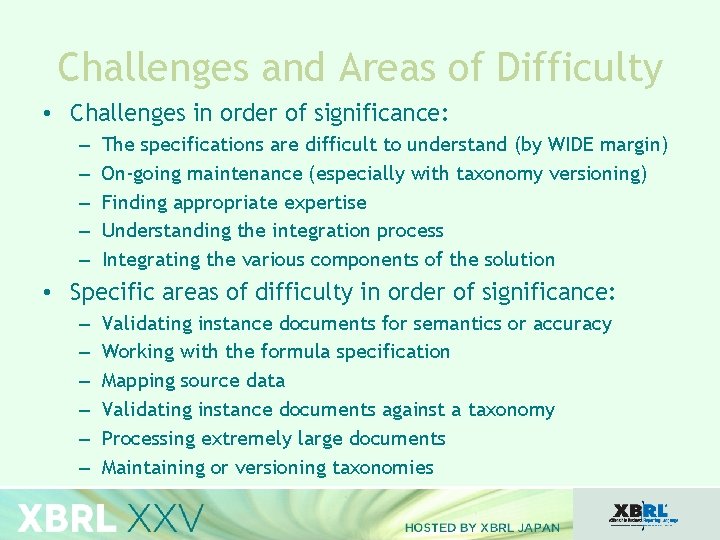 Challenges and Areas of Difficulty • Challenges in order of significance: – – –