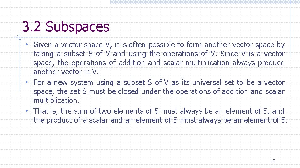 3. 2 Subspaces • Given a vector space V, it is often possible to