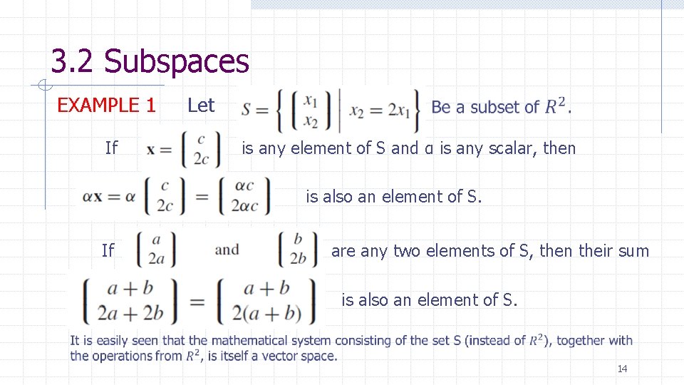 3. 2 Subspaces EXAMPLE 1 If Let is any element of S and α