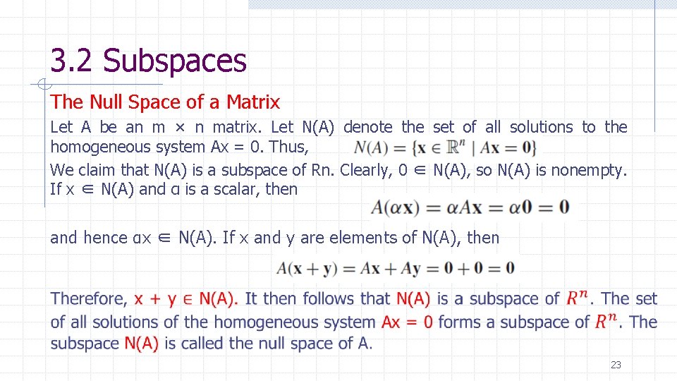 3. 2 Subspaces The Null Space of a Matrix Let A be an m