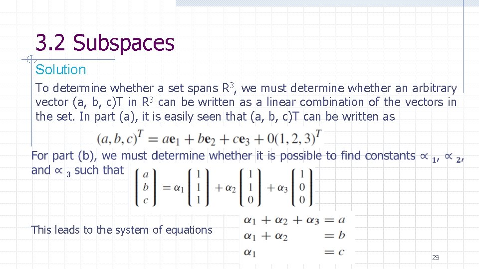 3. 2 Subspaces Solution To determine whether a set spans R 3, we must