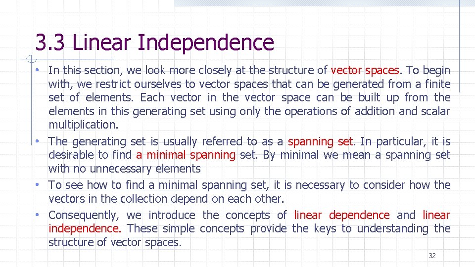 3. 3 Linear Independence • In this section, we look more closely at the
