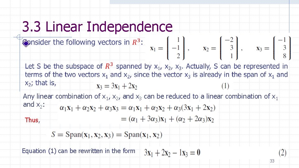 3. 3 Linear Independence Any linear combination of x 1, x 2, and x