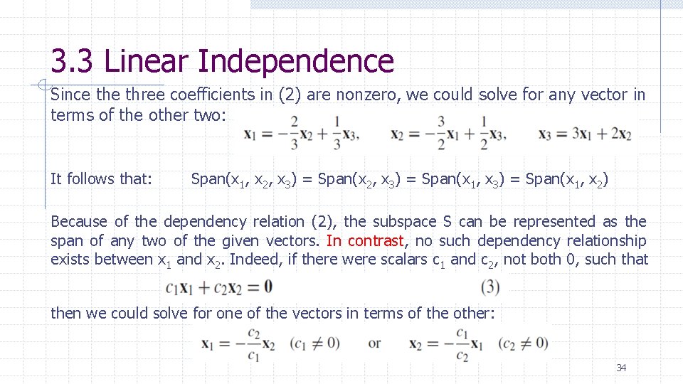 3. 3 Linear Independence Since three coefficients in (2) are nonzero, we could solve