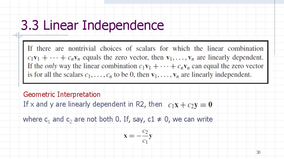 3. 3 Linear Independence Geometric Interpretation If x and y are linearly dependent in