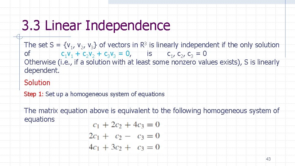 3. 3 Linear Independence The set S = {v 1, v 2, v 3}