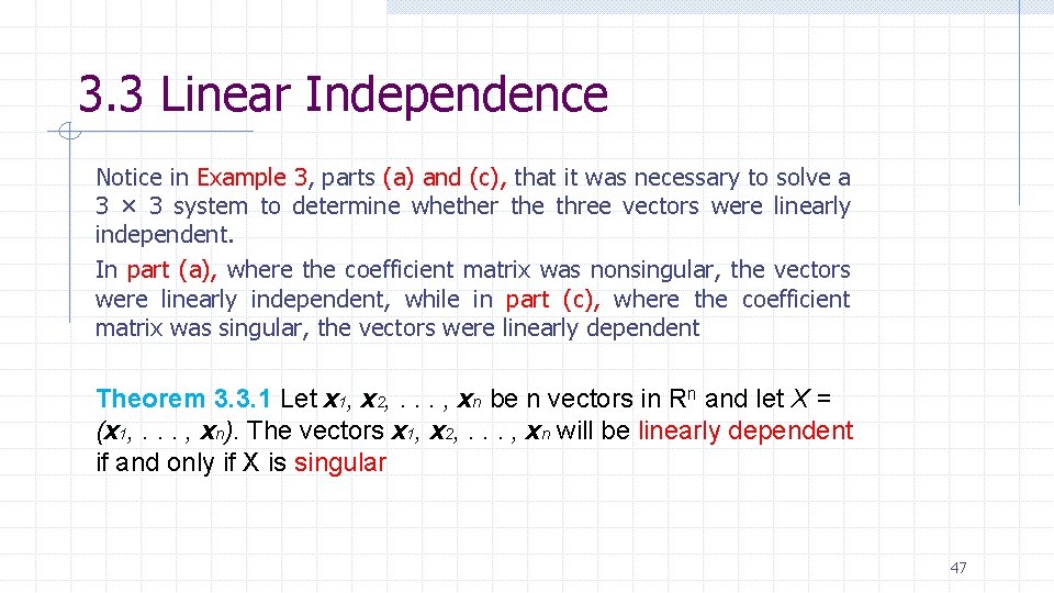 3. 3 Linear Independence Notice in Example 3, parts (a) and (c), that it