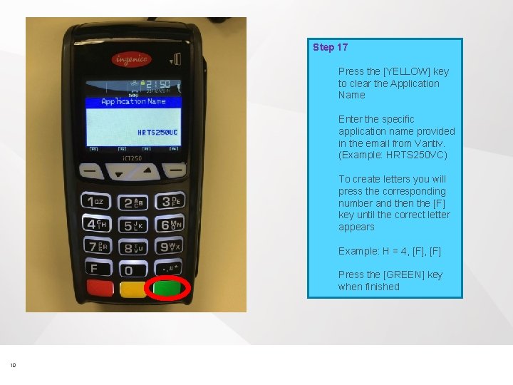 Step 17 Press the [YELLOW] key to clear the Application Name Enter the specific