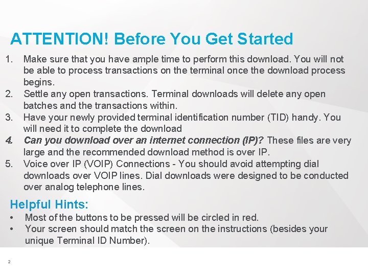 ATTENTION! Before You Get Started 1. 2. 3. 4. 5. Make sure that you ATTENTION! Before You Get Started 1. 2. 3. 4. 5. Make sure that you
