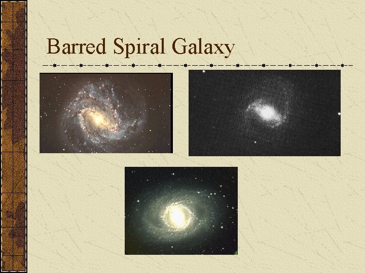 Barred Spiral Galaxy Barred Spiral Galaxy