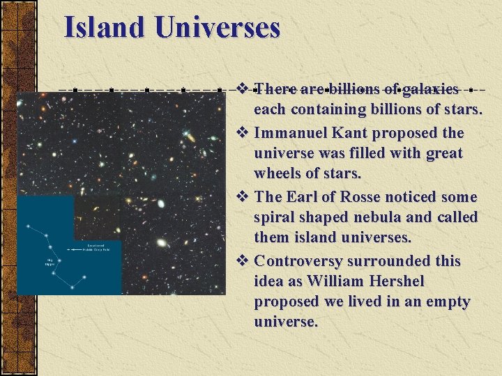 Island Universes v There are billions of galaxies each containing billions of stars. v