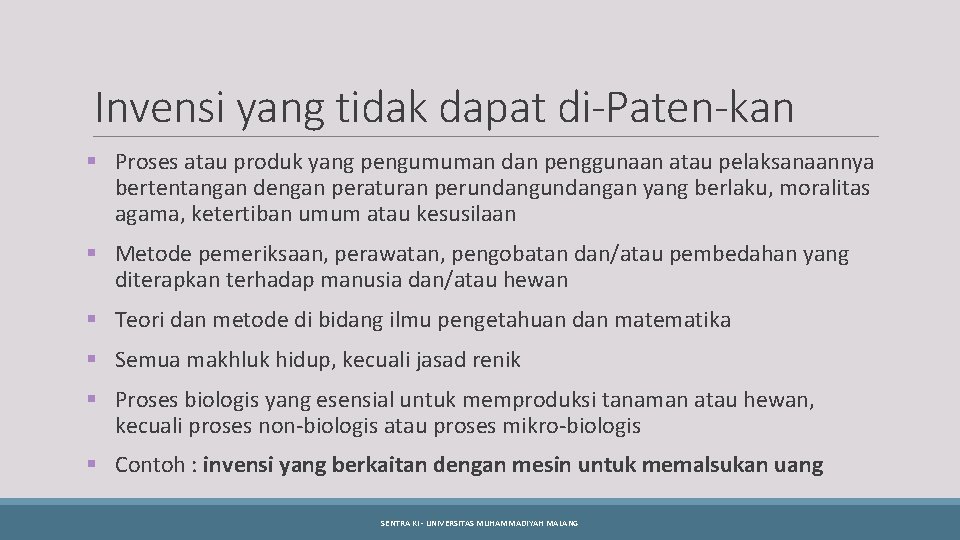 Invensi yang tidak dapat di-Paten-kan § Proses atau produk yang pengumuman dan penggunaan atau