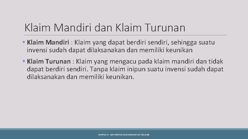 Klaim Mandiri dan Klaim Turunan § Klaim Mandiri : Klaim yang dapat berdiri sendiri,