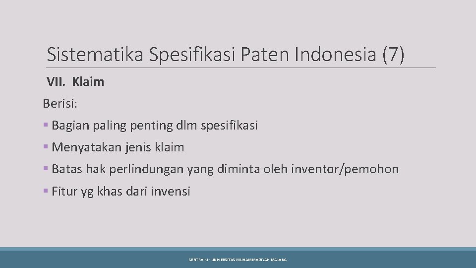 Sistematika Spesifikasi Paten Indonesia (7) VII. Klaim Berisi: § Bagian paling penting dlm spesifikasi