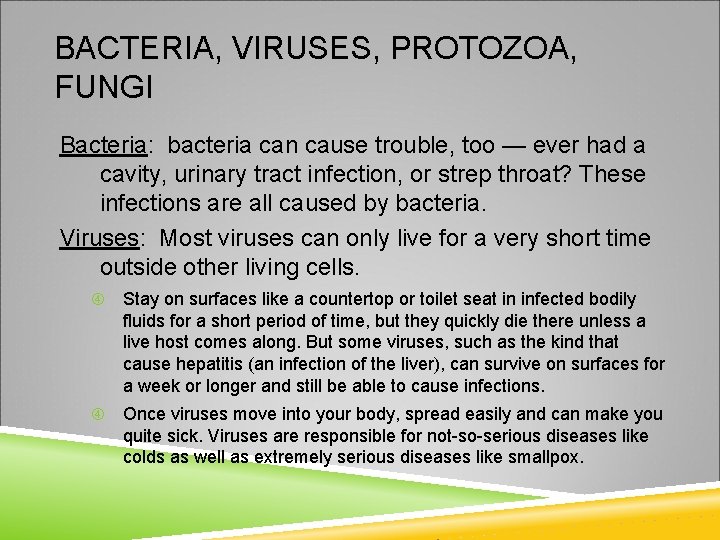 BACTERIA, VIRUSES, PROTOZOA, FUNGI Bacteria: bacteria can cause trouble, too — ever had a