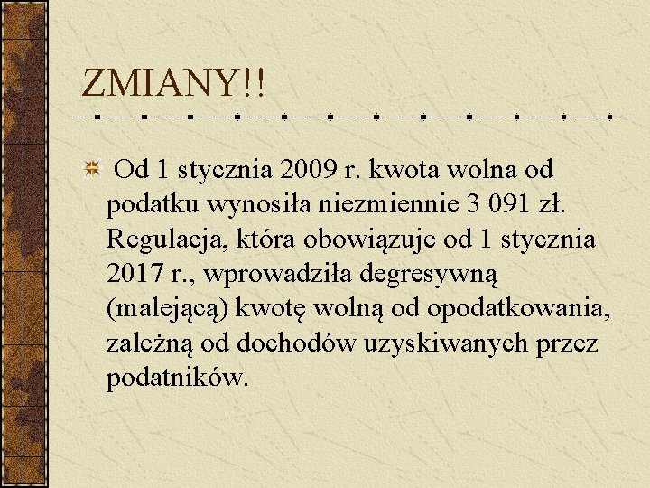 ZMIANY!! Od 1 stycznia 2009 r. kwota wolna od podatku wynosiła niezmiennie 3 091