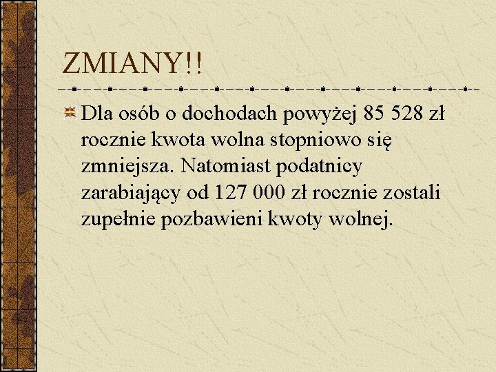 ZMIANY!! Dla osób o dochodach powyżej 85 528 zł rocznie kwota wolna stopniowo się