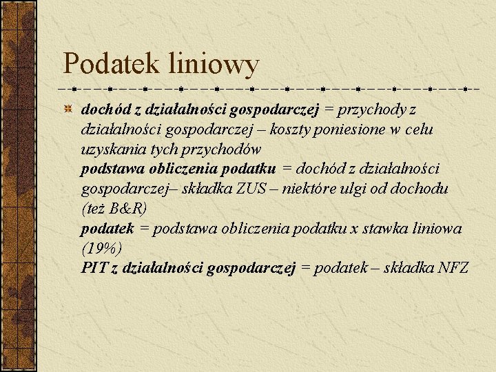 Podatek liniowy dochód z działalności gospodarczej = przychody z działalności gospodarczej – koszty poniesione