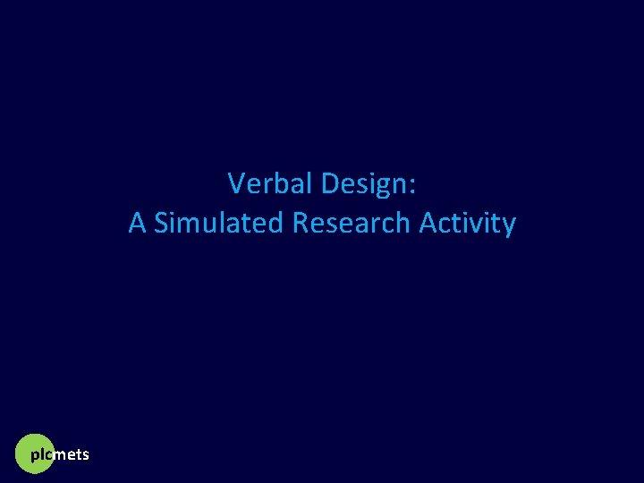 Verbal Design: A Simulated Research Activity plcmets 