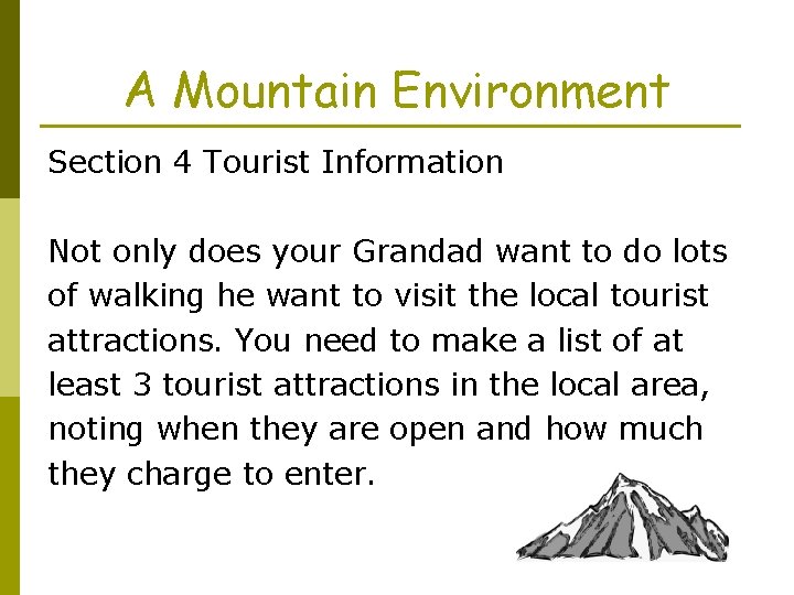 A Mountain Environment Section 4 Tourist Information Not only does your Grandad want to