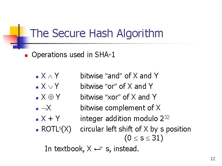 The Secure Hash Algorithm n Operations used in SHA-1 n n n X Y