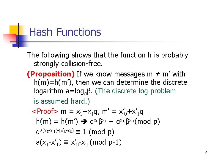 Hash Functions The following shows that the function h is probably strongly collision-free. (Proposition)