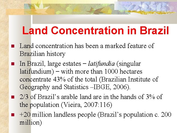 Land Concentration in Brazil Land concentration has been a marked feature of Brazilian history