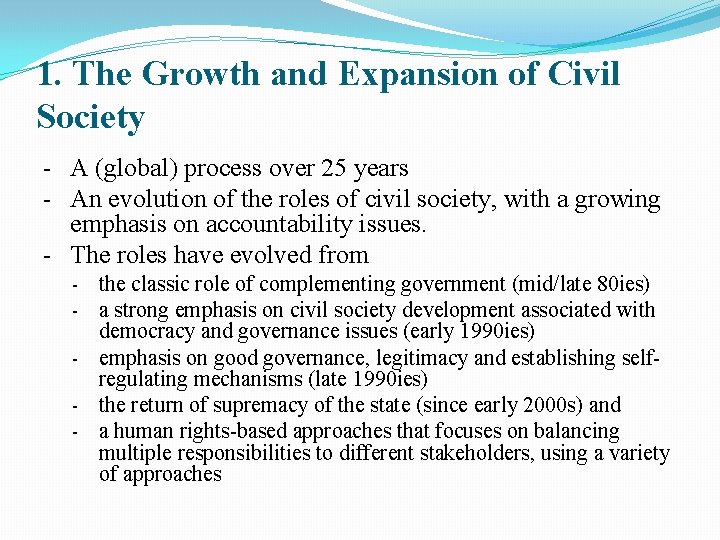 1. The Growth and Expansion of Civil Society - A (global) process over 25 1. The Growth and Expansion of Civil Society - A (global) process over 25