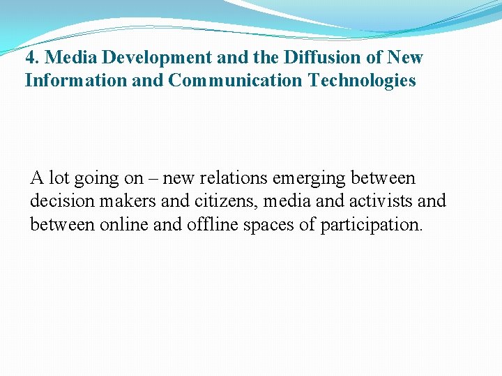 4. Media Development and the Diffusion of New Information and Communication Technologies A lot 4. Media Development and the Diffusion of New Information and Communication Technologies A lot