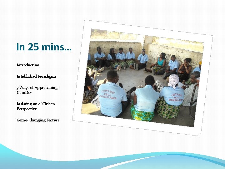 In 25 mins… Introduction Established Paradigms 3 Ways of Approaching Com. Dev Insisting on In 25 mins… Introduction Established Paradigms 3 Ways of Approaching Com. Dev Insisting on