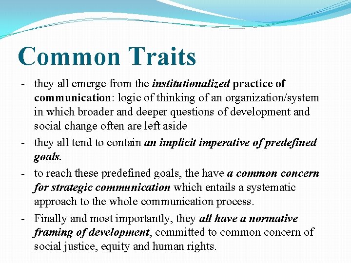 Common Traits - they all emerge from the institutionalized practice of communication: logic of Common Traits - they all emerge from the institutionalized practice of communication: logic of