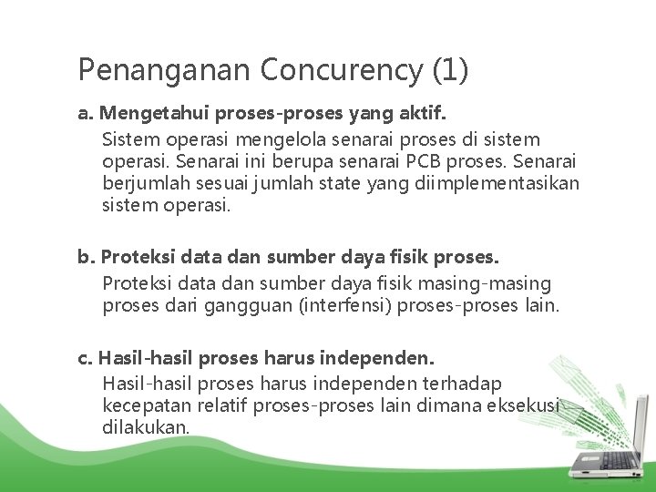 Penanganan Concurency (1) a. Mengetahui proses-proses yang aktif. Sistem operasi mengelola senarai proses di