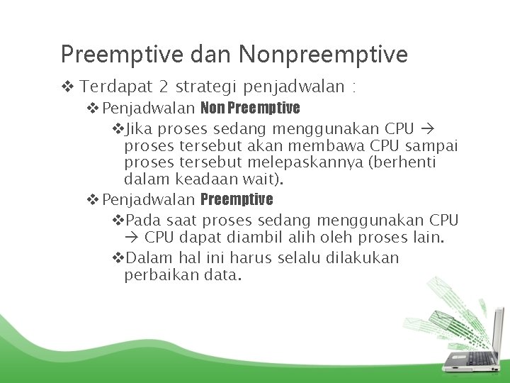 Preemptive dan Nonpreemptive v Terdapat 2 strategi penjadwalan : v Penjadwalan Non Preemptive v.
