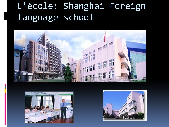 L’école: Shanghai Foreign language school 
