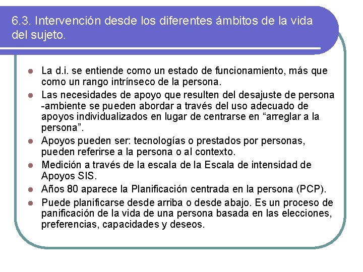 6. 3. Intervención desde los diferentes ámbitos de la vida del sujeto. l l