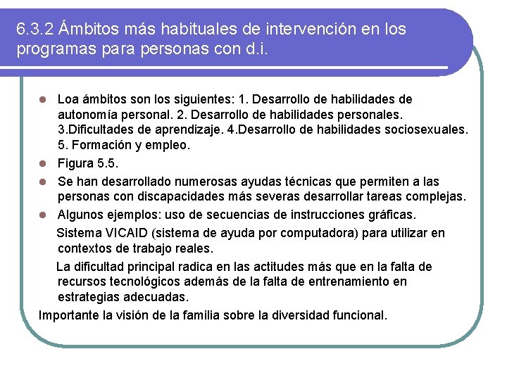 6. 3. 2 Ámbitos más habituales de intervención en los programas para personas con