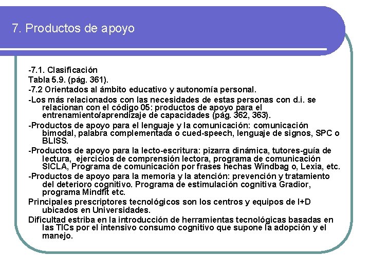 7. Productos de apoyo -7. 1. Clasificación Tabla 5. 9. (pág. 361). -7. 2