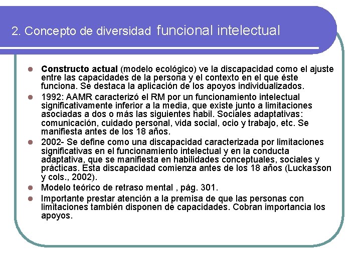 2. Concepto de diversidad funcional intelectual l l Constructo actual (modelo ecológico) ve la