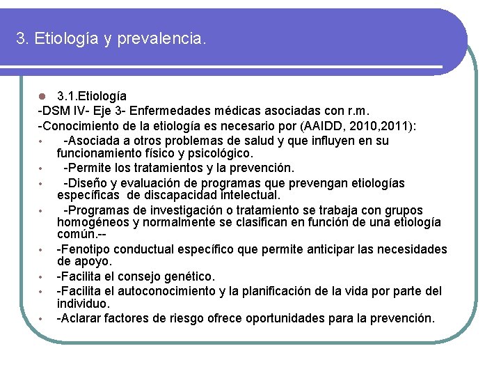 3. Etiología y prevalencia. 3. 1. Etiología -DSM IV- Eje 3 - Enfermedades médicas