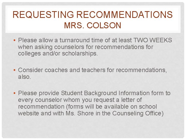 REQUESTING RECOMMENDATIONS MRS. COLSON • Please allow a turnaround time of at least TWO