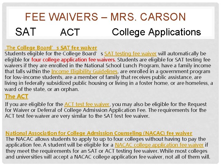 FEE WAIVERS – MRS. CARSON College Applications SAT ACT The College Board’s SAT fee