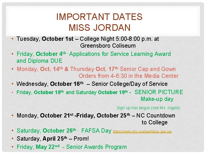 IMPORTANT DATES MISS JORDAN • Tuesday, October 1 st – College Night 5: 00