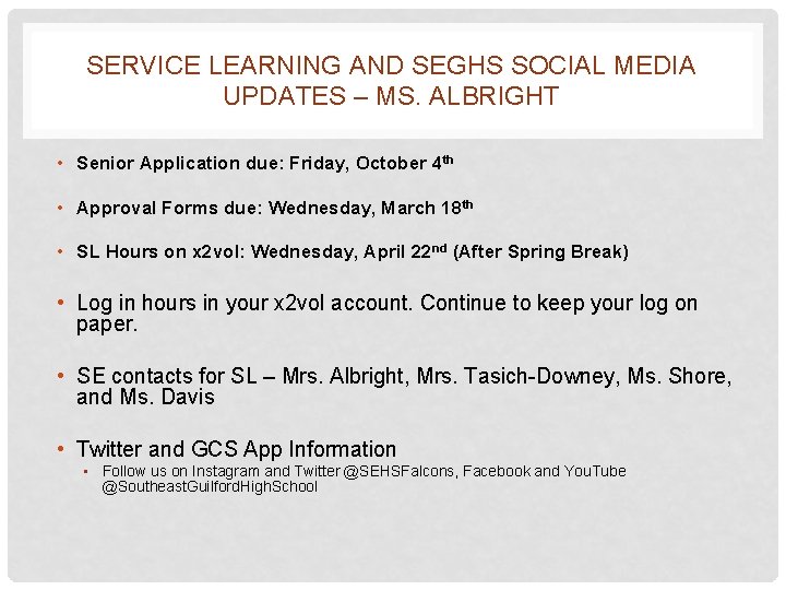 SERVICE LEARNING AND SEGHS SOCIAL MEDIA UPDATES – MS. ALBRIGHT • Senior Application due: